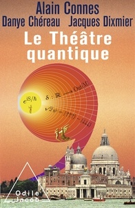 Alain Connes et Danye Chéreau - Le Théâtre quantique - L'horloge des anges ici-bas.