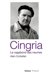 Alain Corbellari - Cingria - Le vagabond des Neumes.