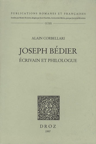 Joseph Bédier. Ecrivain et philologue