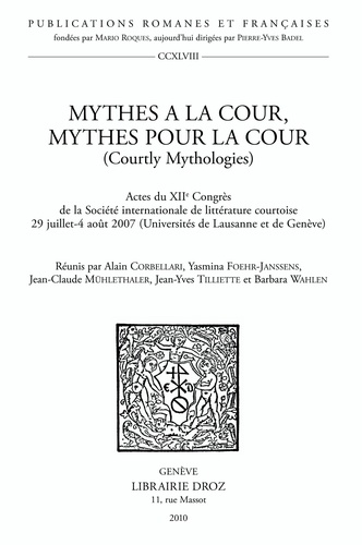 Mythes à la cour, mythes pour la cour. Courtly Mythologies