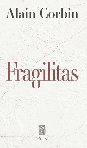 Fragilitas. Le plâtre et l'histoire de France