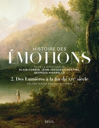 Alain Corbin - Histoire des émotions - Tome 2, Des Lumières à la fin du XIXe siècle.