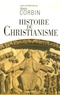 Alain Corbin - Histoire du christianisme - Pour mieux comprendre notre temps.