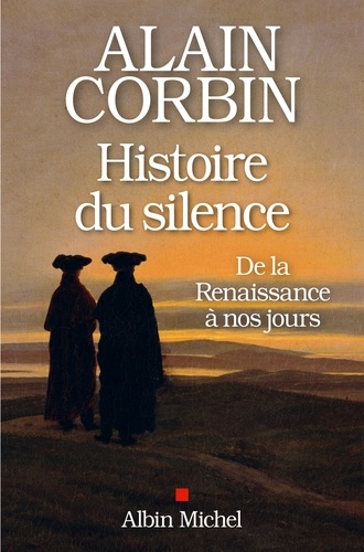 Histoire du silence. De la Renaissance à nos jours