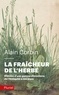 Alain Corbin - La fraîcheur de l'herbe - Histoire d'une gamme d'émotions de l'antiquité à nos jours.