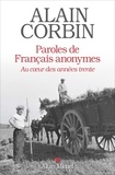 Alain Corbin - Paroles de Français anonymes - Au coeur des années trente.