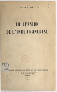 Alain Coret - La cession de l'Inde française.