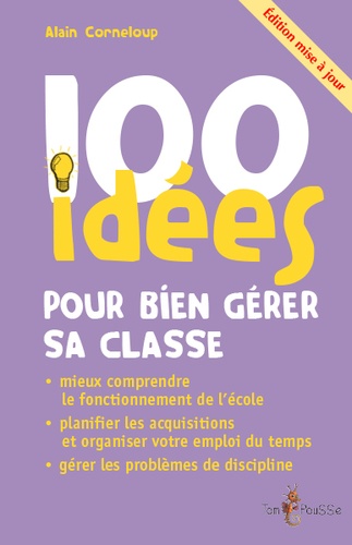 100 idées pour bien gérer sa classe  édition revue et corrigée