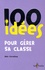 100 idées pour gérer sa classe