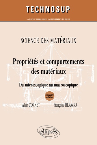 Propriété et comportements des matériaux. Du microscopique au macroscopique 2e édition