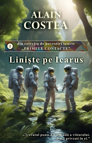  Alain Costea - Liniște pe Icarus - Primele contacte - povestiri scurte, #1.