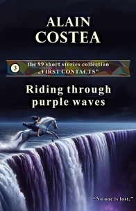  Alain Costea - Riding through purple waves - First Contacts - short stories, #3.