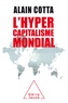 Alain Cotta - L'hypercapitalisme mondial.