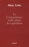 Alain Cotta - Le corporatisme, stade ultime du capitalisme.