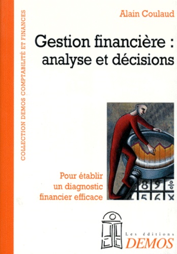 Gestion Financiere. Analyse Et Decisions, Pour Retablir Un Diagnostic Financier Efficace