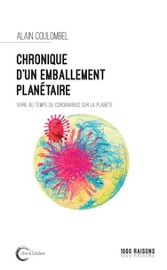 Alain Coulombel - Chronique d'un emballement planétaire - Vivre au temps du coronavirus.