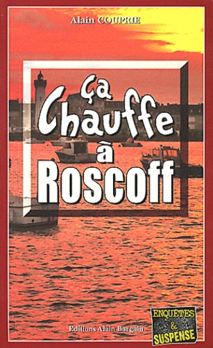 https://products-images.di-static.com/image/alain-couprie-ca-chauffe-a-roscoff/9782355500978-475x500-1.jpg