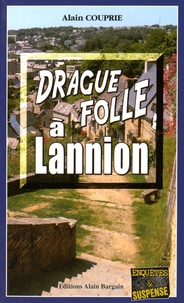 Alain Couprie - Drague folle à Lannion.