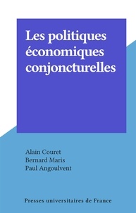 Alain Couret et Bernard Maris - Les politiques économiques conjoncturelles.