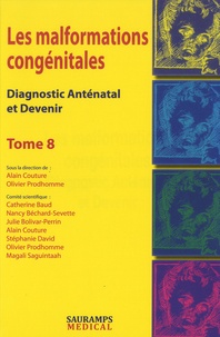 Les malformations congénitales - Diagnostic anténatal et devenir Tome 8.pdf