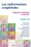 Les malformations congénitales. Tome 10, Diagnostic anténatal et devenir