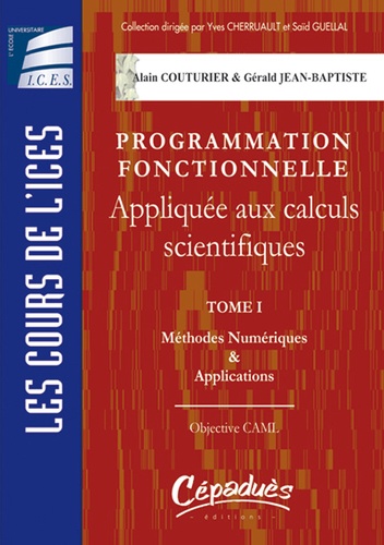 Alain Couturier - Méthodes numériques et applications : Objective CAML Programmation fonctionnelle appliquées aux calculs scientifiques.