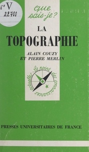 Alain Couzy et Pierre Merlin - La topographie.