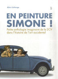 Alain Créhange - En peinture, Simone !.