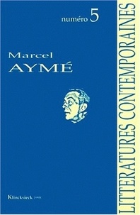 Alain Cresciucci et Jean Touzot - Litteratures Contemporaines Numero 5 : Marcel Ayme.