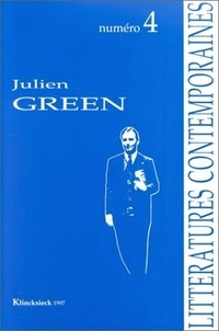 Alain Cresciucci et Jean Touzot - Litteratures Contemporaines. Tome 4, Julien Green.