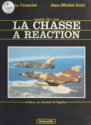 La chasse à réaction - de 1948 à nos jours, du Vampire au Mirage 2000