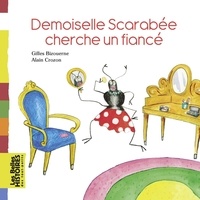 Alain Crozon et Gilles Bizouerne - Demoiselle Scarabée cherche un fiancé.