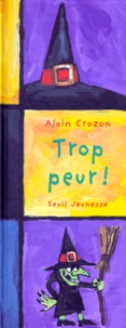 Alain Crozon - Trop peur !.