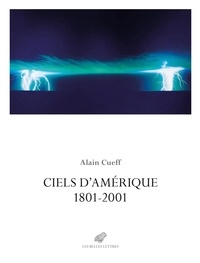 Alain Cueff - Ciels d'Amérique - 1801-2001.