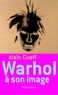 Alain Cueff - Warhol à son image.