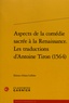 Alain Cullière - Aspects de la comédie sacrée à la Renaissance - Les traductions d'Antoine Tiron (1564).