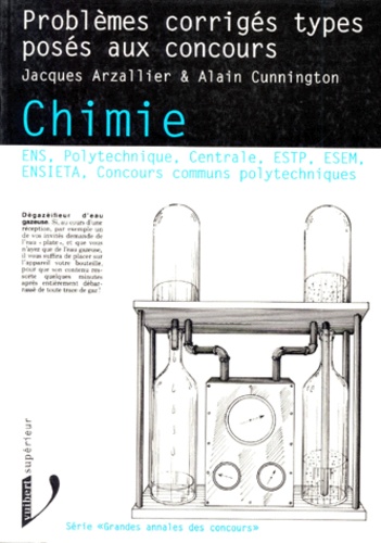 Alain Cunnington et Jacques Arzallier - Chimie. Problemes Corriges Types Poses Aux Concours.