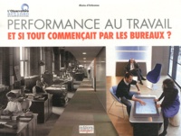 Alain d' Iribarne - Performance au travail - Et si tout commençait par les bureaux ?.