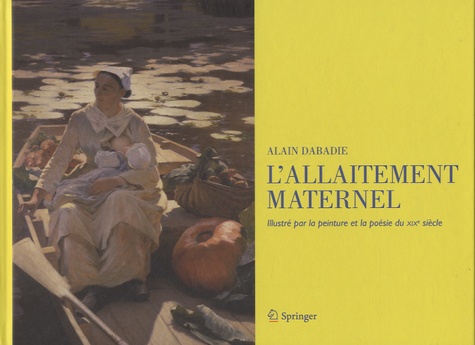 Alain Dabadie - L'allaitement maternel - Illustré par la peinture et la poésie du XIXe siècle.