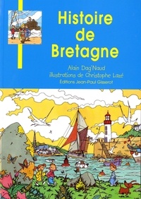 Alain Dag'Naud et Christophe Lazé - Documentaires Gisserot Jeunesse 28 : Histoire de Bretagne.
