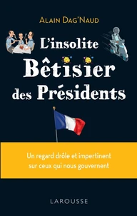 L'insolite Bêtisier des Présidents