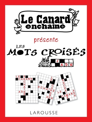 Alain Dag'Naud - Le Canard enchaîné présente Les mots croisés.