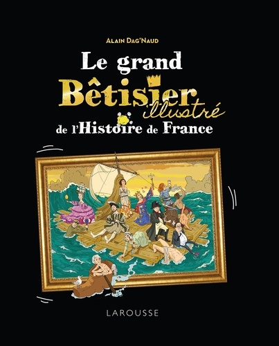 Le grand bêtisier illustré de l'Histoire de France