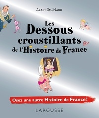 Lire des livres à télécharger Les dessous croustillants de l'histoire de France  - Le 
