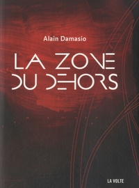 Alain Damasio - La zone du dehors.