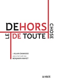 Alain Damasio et Benjamin Mayet - Le dehors de toute chose.