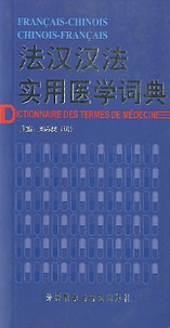 Alain Dangoise et Yvonne Léonard - Dictionnaire des termes de médecine français-chinois et chinois-français.