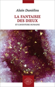 Alain Daniélou - La fantaisie des dieux et l’aventure humaine.