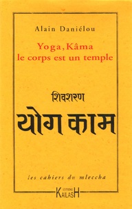 Alain Daniélou - Yoga, Kâma - Le corps est un temple.