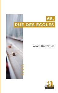 Livres en ligne download pdf gratuit 68, rue des Ecoles 9782806104793 par Alain Dantinne